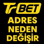 Trbet Adres Neden Değişiyor?
