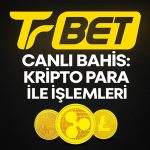 Trbet Canlı Bahis: Kripto Para ile İşlemleri